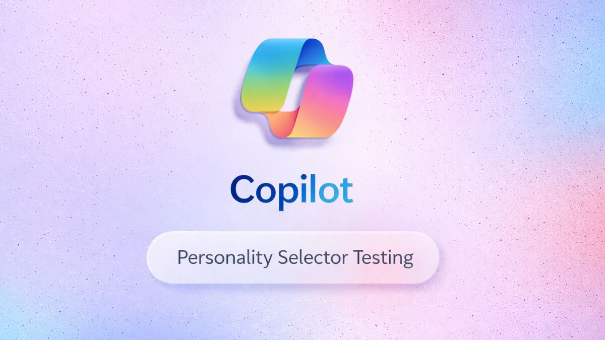 Microsoft Tests Copilot Personality Selector as Personalization Push Accelerates