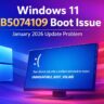 Windows 11 KB5074109 Boot Issue: January 2026 Update Causes Startup Failures on Some PCs