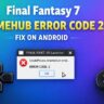 Final Fantasy 7 Gamehub Error Code 2 Fix: How to Restore Launch on Android