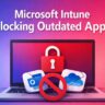 Microsoft Intune Blocking Outdated Apps: New Security Enforcement Starts January 2026