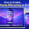 How to Enable iPhone Mirroring in the EU (What Works and What Doesn’t)