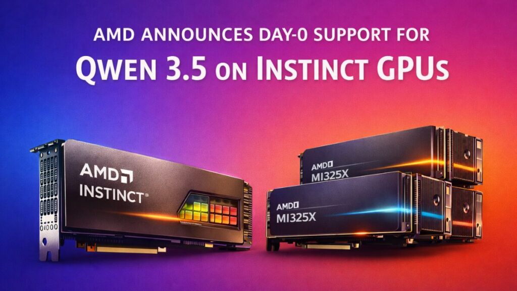 AMD Announces Day-0 Support for Qwen 3.5 Across Instinct MI300X and MI325X GPUs