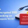 How to Fix APFS Encrypted SSD Not Unlocking on macOS Sequoia 15.7.4