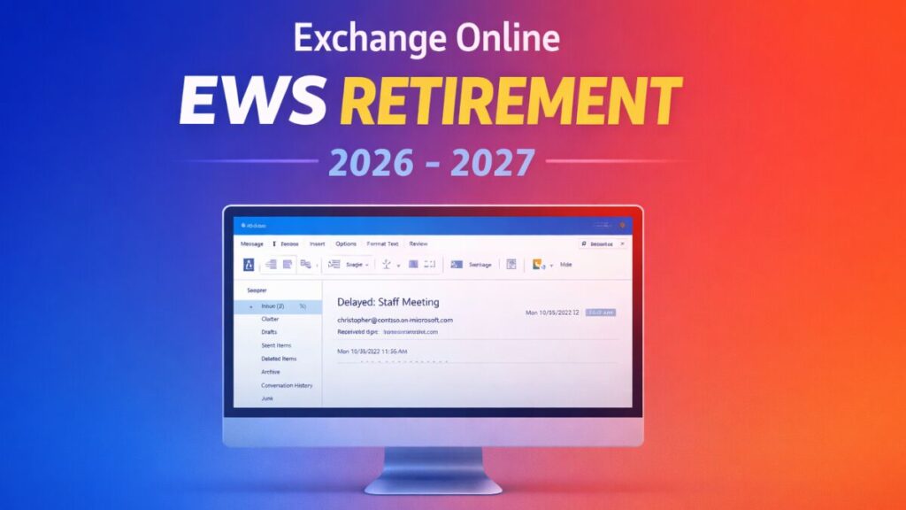 Exchange Online EWS Is Being Retired: What IT Admins Must Do Now