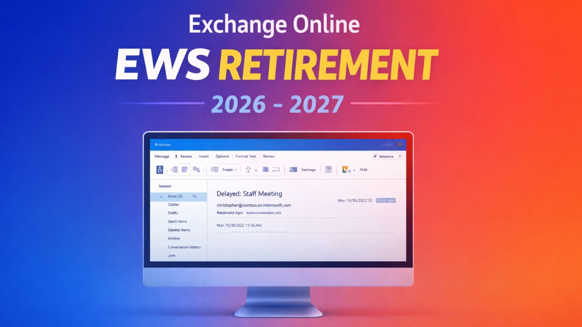 Exchange Online EWS Is Being Retired: What IT Admins Must Do Now