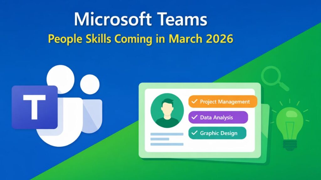 Microsoft Teams Expands “People Skills” to Profile Cards, Rolling Out March 2026