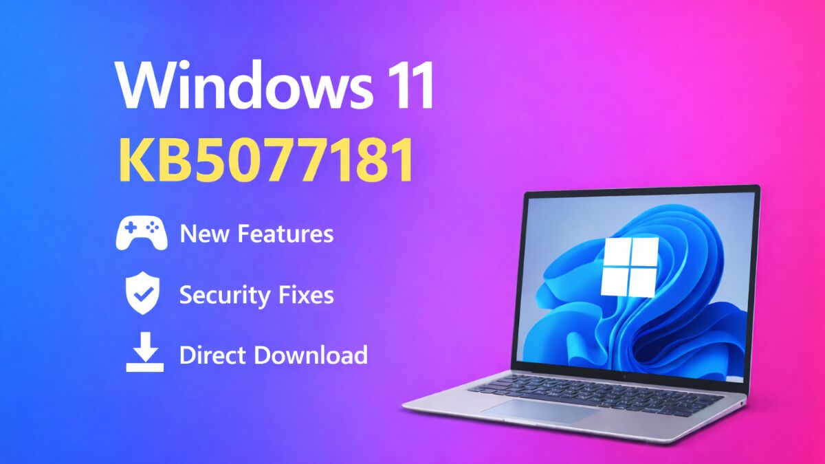 Windows 11 KB5077181 Update: New Features, Fixes, Download Links (25H2, 24H2)