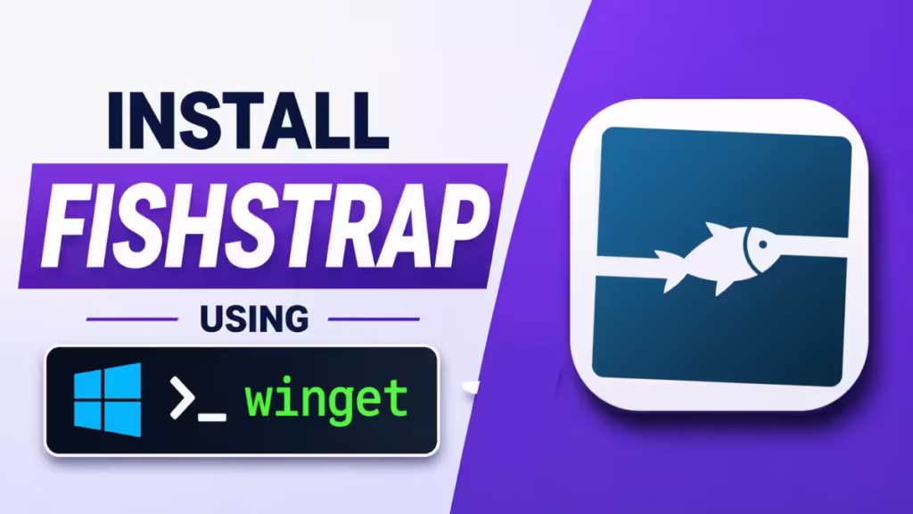 How to Install Fishstrap Using Winget on Windows