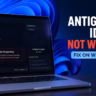 Antigravity IDE Not Working on Windows 11