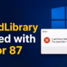 Fix LoadLibrary Failed with Error 87: The Parameter Is Incorrect