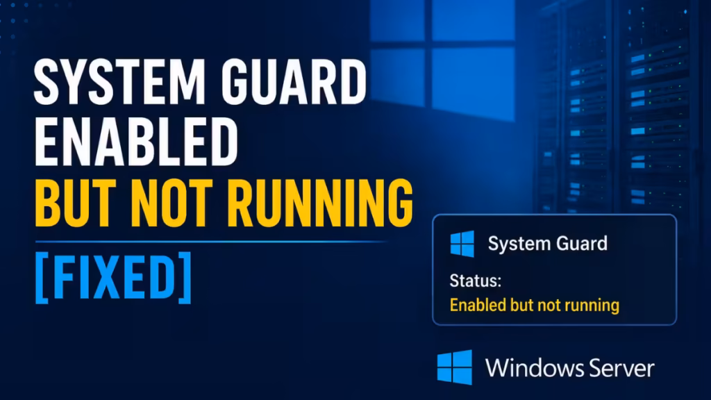 System Guard Enabled but Not Running in Windows Server