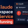 How to Fix Claude Workspace VM Service Not Running