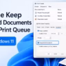 How to Enable Keep Printed Documents in the Print Queue on Windows 11