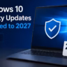 Windows 10 Security Updates Extended to 2027