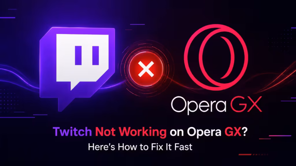 twitch not working on opera gx