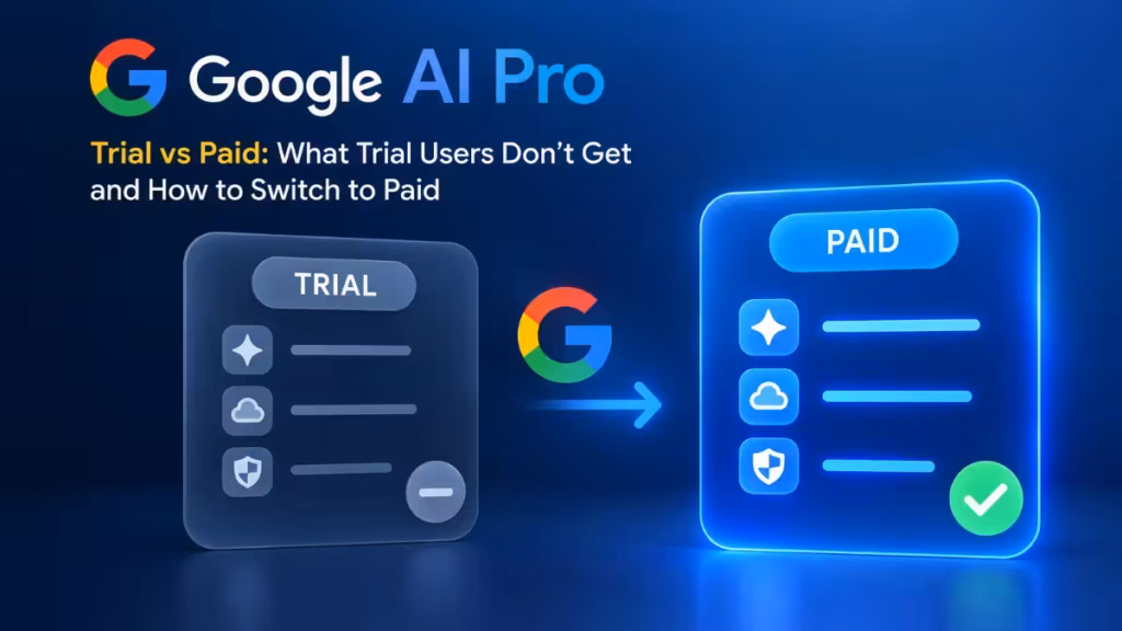 Google AI Pro trial vs paid